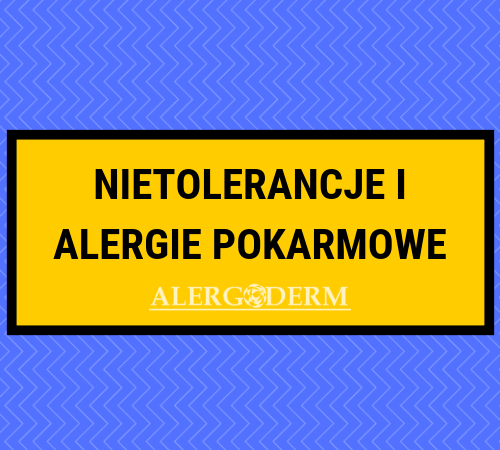 Nietolerancje i alergie pokarmowe